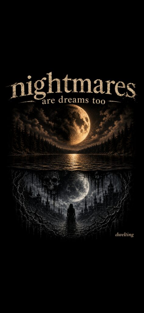 nightmares are dreams too T-shirt (Black)